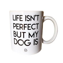 Cargar imagen en el visor de la galería, Taza Life isn&#39;t perfect
