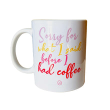 Cargar imagen en el visor de la galería, Taza Sorry for
