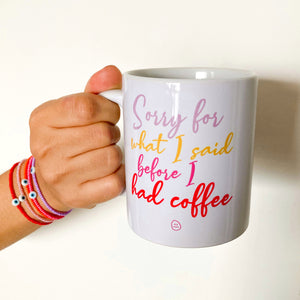 Taza Sorry for